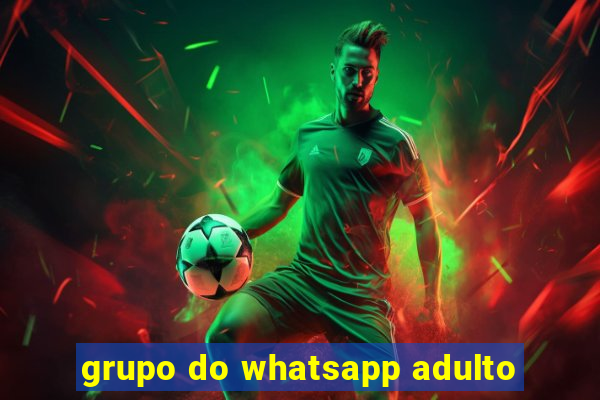 grupo do whatsapp adulto